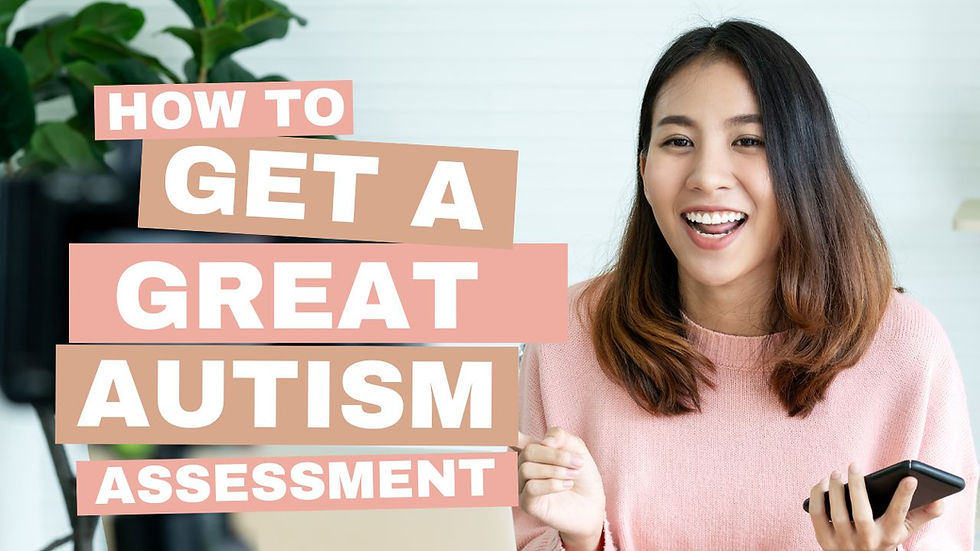 What Makes a Great Autism Assessment?